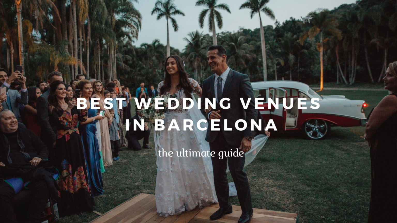 40 TOP WEDDING VENUES IN BARCELONA - GUIDE by SuperWeddings